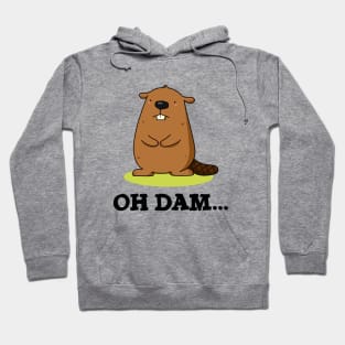 Oh Dam Cute Beaver Pun Hoodie